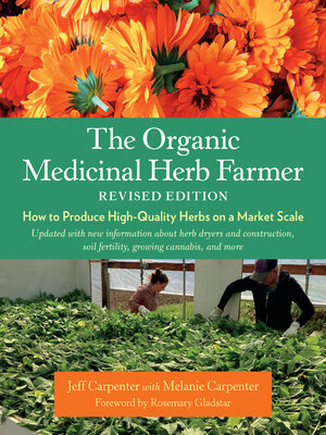 cover image of The Organic Medicinal Herb Farmer, Revised Edition